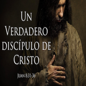 Un verdadero Discípulo de Cristo - Pastor Eduardo Ortiz