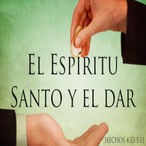 El Espíritu Santo y el dar - (2/2) Pastor Eduardo Ortiz