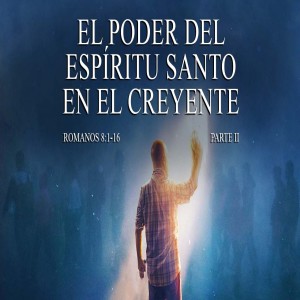 El poder del espíritu santo en la vida del creyente  (Parte 2) | AM Domingo 4 septiembre 2022