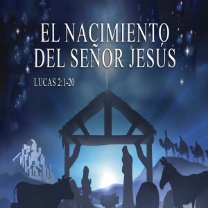 El nacimiento del Señor Jesús | AM Domingo 4 Diciembre  2022