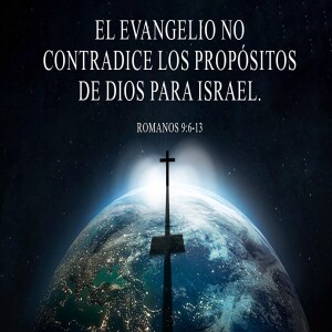 El evangelio no contradice los propósitos de Dios para Israel (Parte II) | AM Domingo 22  Enero 2023