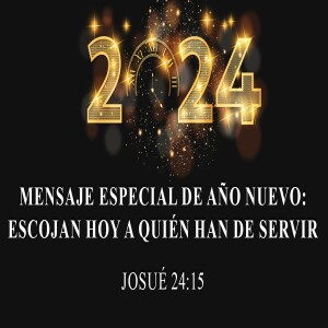 Mensaje especial de año nuevo  - Domingo 7  enero   2024