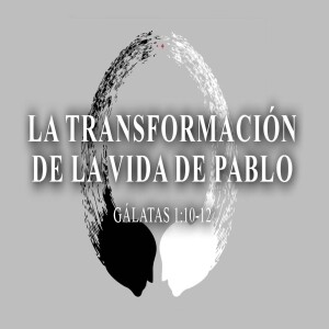 La transformación de la vida de Pablo    - Domingo 19 mayo  2024