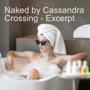 Naked by Cassandra Crossing - Excerpt