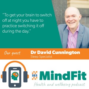 VICSES MindFit Ep. 5: Sleep Talk / Dr David Cunnington