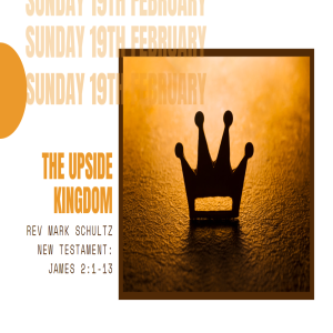 Sunday 19th February, 2023. ’The Upside Kingdom’