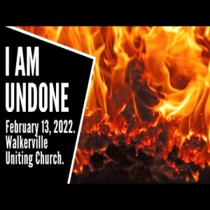 I am undone. Feb 13, 2022