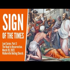 Lent Study 3: Sign of the times--Jesus overcoming the powers. March 20 2022