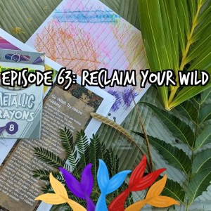 Episode 63: Reclaim Your Wild