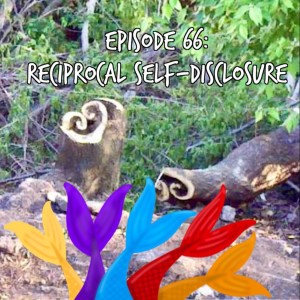 Siren Soapbox Episode 66: Reciprocal Self-Disclosure
