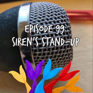 Siren Soapbox Episode 99: Siren’s Stand-Up Comedy