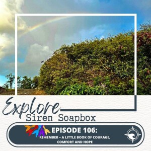Siren Soapbox Episode 106: Remember - A Little Book of Courage, Comfort and Hope