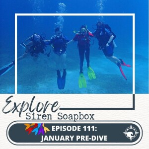 Siren Soapbox Episode 111 - January 2023 Pre-Dive