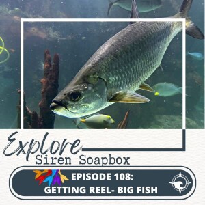 Siren Soapbox Episode 108: Getting Reel - Big Fish