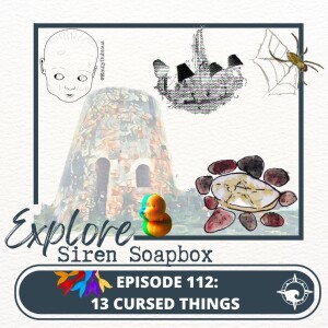 Siren Soapbox Episode 112: 13 Cursed Things