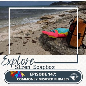 Siren Soapbox Episode 147: Commonly Misused Phrases
