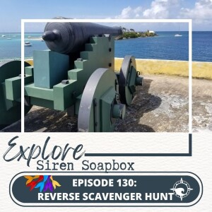 Siren Soapbox Episode 130: Reverse Scavenger Hunt