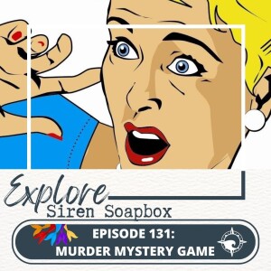 Siren Soapbox Episode 131 - Murder Mystery Game