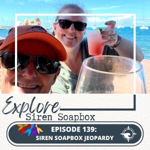 Siren Soapbox Episode # 139: Siren Soapbox Jeopardy