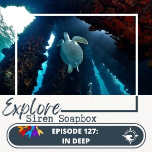 Siren Soapbox Episode 127: In Deep