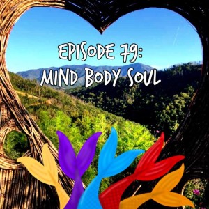 Siren Soapbox Episode 79: Mind Body & Soul