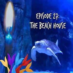 Siren Soapbox Episode 27: The Beach House