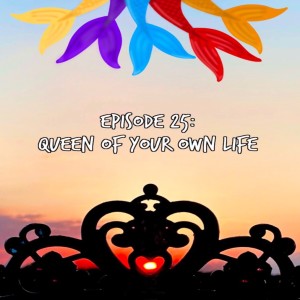 Siren Soapbox Episode #25: Queen of Your Own Life