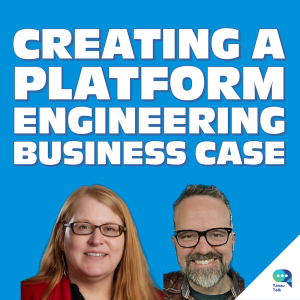 Creating the business case for platform engineering, Kerry Schaffer