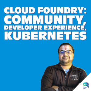 Cloud Foundry: Community, Developer Experience, Kubernetes, and more, with Ram Iyengar