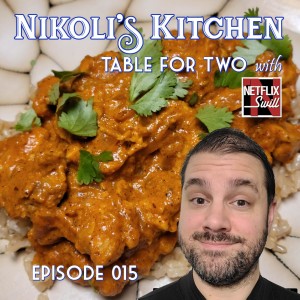 Table for Two - Chicken Tikka Masala with Dan of Netflix ’n Swill