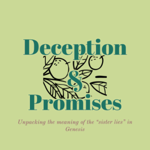 Deception & Promises: Abram’s Lie