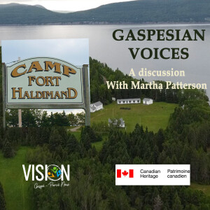 Gaspesian Voices, Martha Patterson, Fort Haldimand Camp