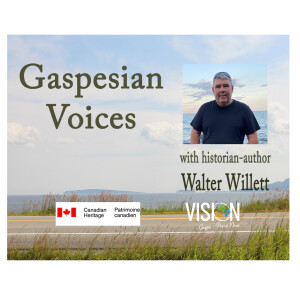 Gaspesian Voices Walter Willett