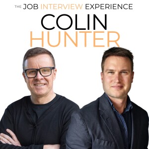 ​Colin Hunter - ​3 ​Mindsets​ & 5 ​Systems. ​”Don’t ​Try and ​Repeat ​Job ​Interviews​”