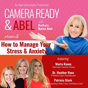 How to Manage Your Stress & Anxiety with Marta Ravin, Dr. Heather Hans, and Patricia Stark