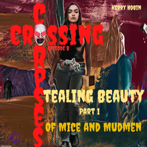 [CrossingCorpses.Net] 08. Stealing Beauty Part 1 Of Mice and Mudmen
