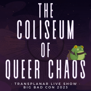 Big Bad Con 2023 | The Coliseum of Queer Chaos