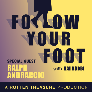 Follow Your Foot with Ralph Andracchio