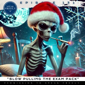 Episode 131 | "Slow Pulling the Exam Pack"