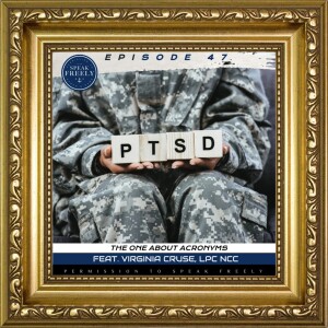 [Reflash] Episode 47 | "The One About Acronyms (Feat. Virginia Cruse, LPC NCC)