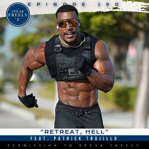 Episode 150 | "Retreat, Hell" (Feat. Patrick Trujillo)