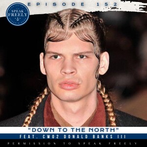 Episode 152 | “Down to the North" (Feat. CWO2 Donald Banks III)