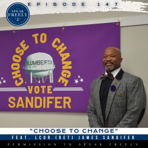 Episode 147 | "Choose To Change (Feat. LCDR [Ret.] James Sandifer)