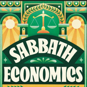 Ep. 22 - Sabbath Economics
