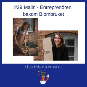 29 Malin - Entreprenören bakom Blombruket