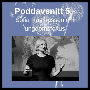5 Sofia Rasmussen - om ungdomsfokus
