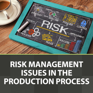 S2:E3: Moore on Manufacturing: Risk Management Issues in the Production Process