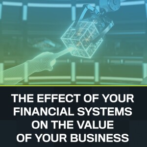 S4:E5: Moore on Manufacturing: The Effect of Your Financial Systems on the Value of Your Business