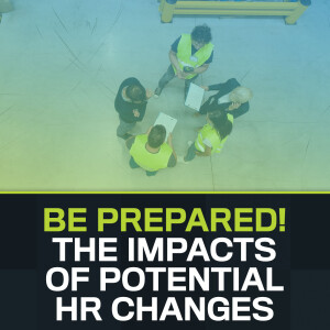 S4:E9: Moore On Manufacturing: Be Prepared! The Impacts of Potential HR Changes