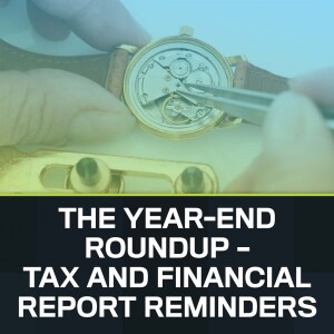 S3:E8: Moore On Manufacturing: The Year-End Roundup – Tax and Financial Report Reminders